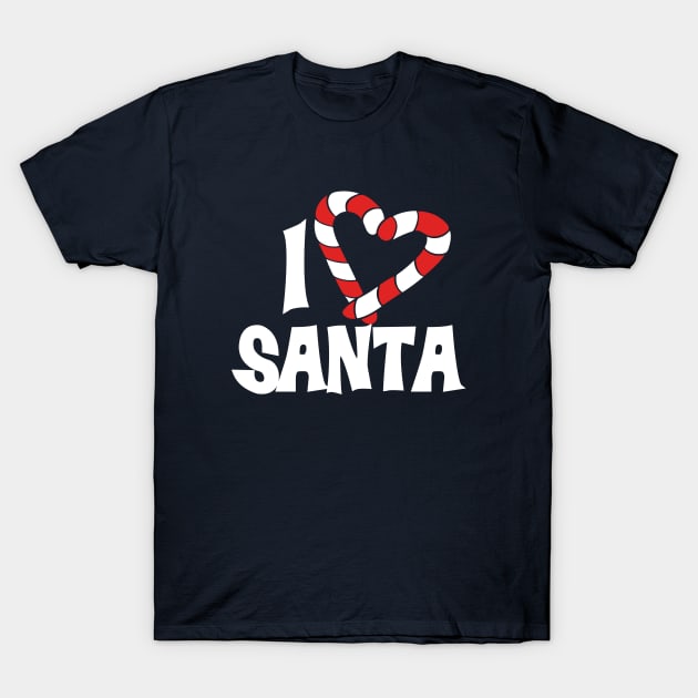 I love Santa T-Shirt by bubbsnugg